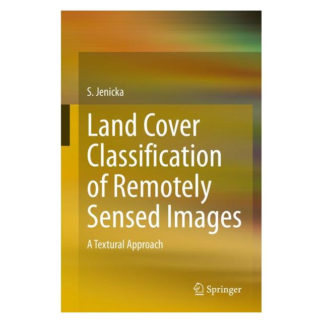 Springer Jenicka:Land Cover Classification of Re (9783030665944)