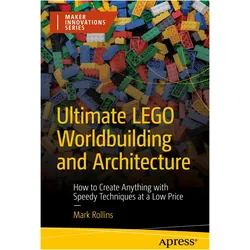 Ultimate Lego Worldbuilding and Architecture, Fachbücher von Mark Rollins