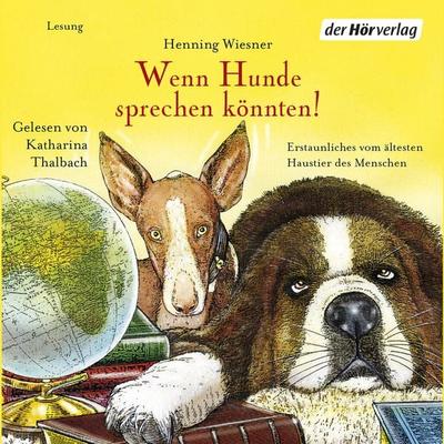 Wenn Hunde sprechen könnten! - Henning Wiesner, Audio, 9783844511468