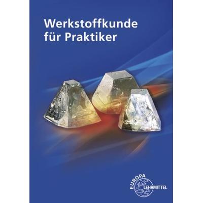Werkstoffkunde für Praktiker, Taschenbuch von Catrin Kammer,Ulrich Kammer, Europa-Lehrmittel, 978-3-7585-1208-7