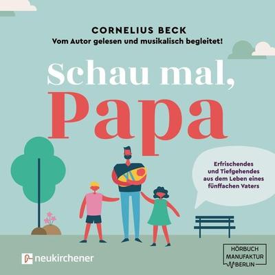 Schau mal, Papa - Cornelius Beck, Audio, 4251625935987