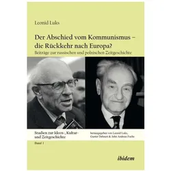 Der Abschied vom Kommunismus - die Rückkehr nach Europa?, Fachbücher von Leonid Luks