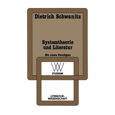 Systemtheorie und Literatur, Taschenbuch von Dietrich Schwanitz, VS Verlag für Sozialwissenschaften, 978-3-531-22157-1