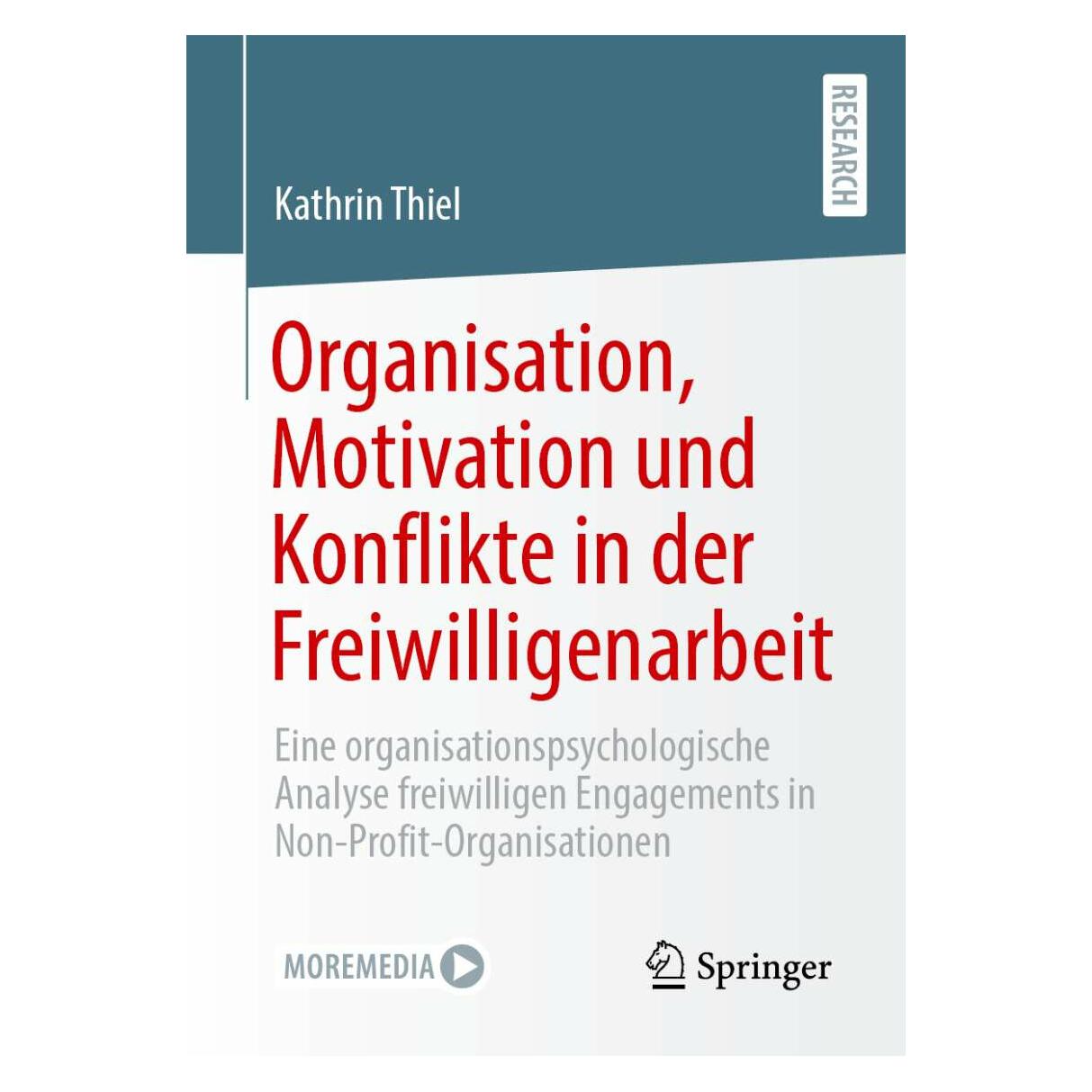 Springer Organisation, Motivation und Konflikte in der Freiwilligenarbeit (Deutsch, Softcover, Kathrin Thiel) (38971344)