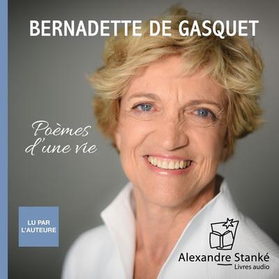 Poèmes d'une vie - Bernadette de Gasquet, Audio, 9782898130175
