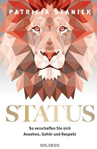 Patricia Staniek - Status: So verschaffen Sie sich Ansehen, Gehör und Respekt - Macht Charisma Ausstrahlung Machtspiele Körpersprache Dominanz - Preis vom 18.10.2026 19:22:15 h
