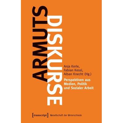 Armutsdiskurse, Taschenbuch von , Transcript, 978-3-8376-7118-6