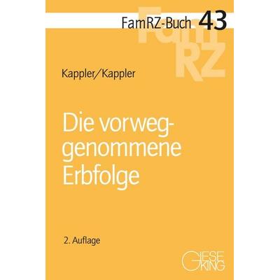 Die vorweggenommene Erbfolge, Taschenbuch von Tobias Kappler,Susanne Kappler, Gieseking, E u. W, 978-3-7694-1278-9