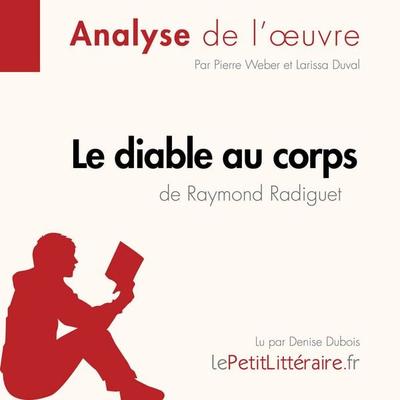Le Diable au corps de Raymond Radiguet (Analyse de l'oeuvre) - LePetitLitteraire, Audio, 9782808028493