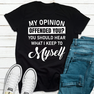 My Opinion Offended You Black S