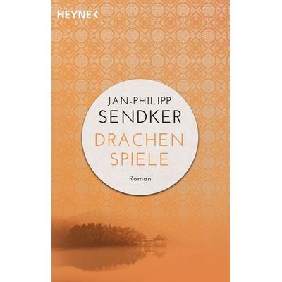 Drachenspiele, Taschenbuch von Jan-Philipp Sendker, Heyne, 978-3-453-42147-9