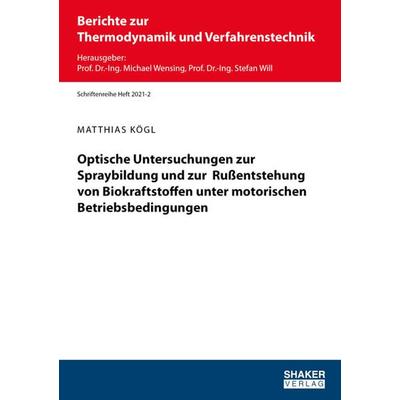 Optische Untersuchungen zur Spraybildung und zur Rußentstehung von Biokraftstoffen unter motorischen Betriebsbedingungen, Taschenbuch von Matthias