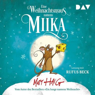 Eine Weihnachtsmaus namens Miika - Matt Haig, Audio, 9783742425256