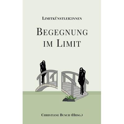 Begegnung im Limit, Taschenbuch von , BoD – Books on Demand, 978-3-696-37088-6
