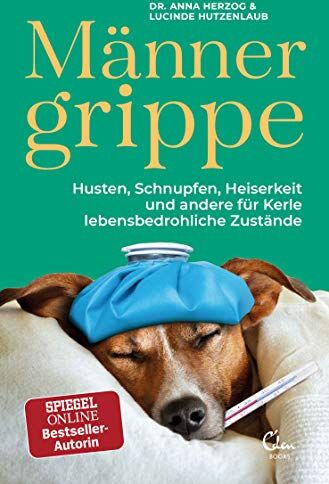 Lucinde Hutzenlaub - Männergrippe: Husten, Schnupfen, Heiserkeit und andere für Kerle lebensbedrohliche Zustände - Preis vom 09.10.2026 07:28:09 h