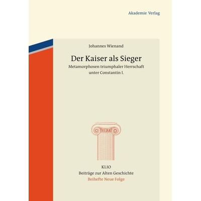 Der Kaiser als Sieger, Gebundene Ausgabe von Johannes Wienand, De Gruyter, 978-3-05-005903-7