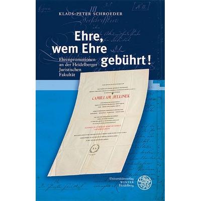 Ehre, wem Ehre gebührt!, Gebundene Ausgabe von Klaus-Peter Schroeder, Universitätsverlag Winter GmbH Heidelberg, 978-3-8253-9639-8