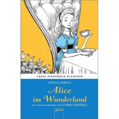 Alice im Wunderland. Mit einem Vorwort von Chris Riddell, Gebundene Ausgabe von Lewis Carroll, Arena