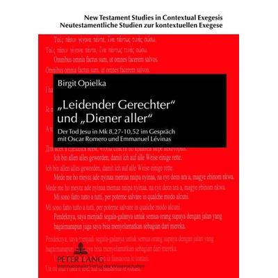 «Leidender Gerechter» und «Diener aller», Gebundene Ausgabe von Birgit Opielka, Peter Lang GmbH, Internationaler Verlag der Wissenschaften,