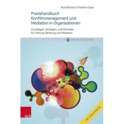 Praxishandbuch Konfliktmanagement und Mediation in Organisationen, Gebundene Ausgabe von Rudi Ballreich,Friedrich Glasl, Vandenhoeck + Ruprecht,