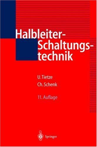 Ulrich Tietze - Halbleiter-Schaltungstechnik - Preis vom 09.10.2026 07:28:09 h