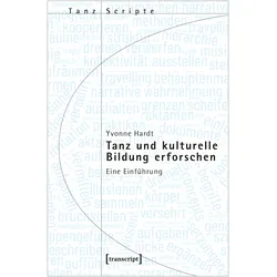 Tanz und kulturelle Bildung erforschen, Fachbücher von Yvonne Hardt