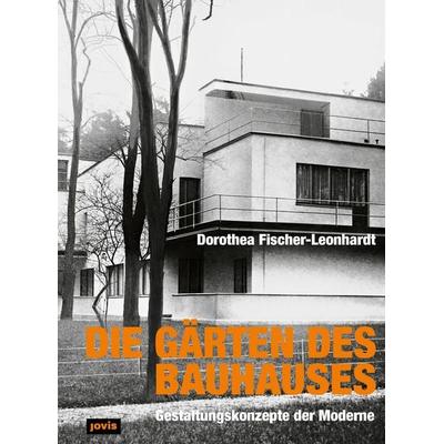 Die Gärten des Bauhauses, Taschenbuch von Dorothea Fischer-Leonhardt, Jovis Verlag, 978-3-936314-34-2