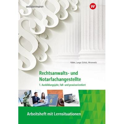 Rechtsanwalts- und Notarfachangestellte, Taschenbuch von Elke Lange-Scholz,Martina Kober,Petra Wronewitz, Westermann Berufliche Bildung,