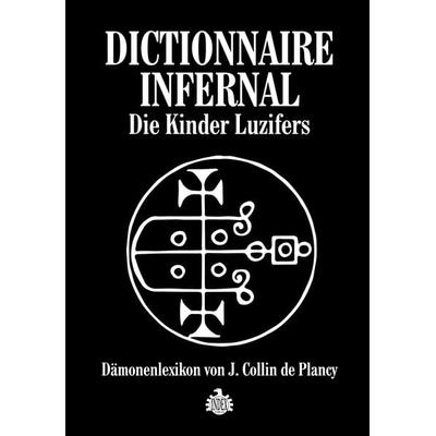 Dictionnaire Infernale: Die Kinder Luzifers, Gebundene Ausgabe von Jacques Collin de Plancy, Index Verlag, 978-3-936878-38-7