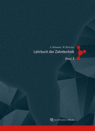 Arnold Hohmann - Lehrbuch der Zahntechnik Band 1-3: Lehrbuch der Zahntechnik: Band 3: Werkstofftechnik - Preis vom 14.10.2026 23:07:16 h