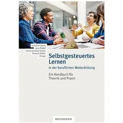 Selbstgesteuertes Lernen in der beruflichen Weiterbildung, Fachbücher von Thomas Köhler, Jana Riedel, Sylvia Schulze-Achatz, Jonathan Dyrna