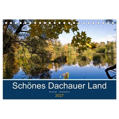 Schönes Dachauer Land (Tischkalender 2027 DIN A5 quer), CALVENDO Monatskalender
