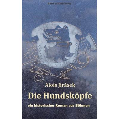 Die Hundsköpfe, Taschenbuch von Alois Jirásek, Bookmundo Direct, 978-94-036-6411-8