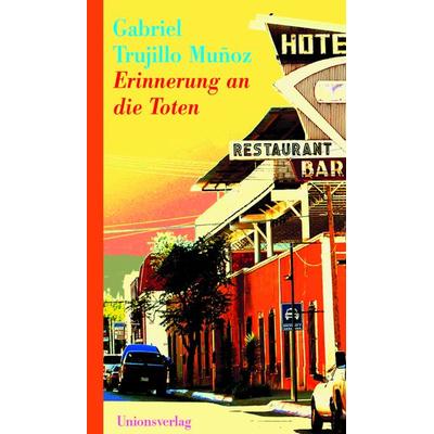 Erinnerung an die Toten, Taschenbuch von Gabriel Trujillo Muñoz, Unionsverlag, 978-3-293-00378-1