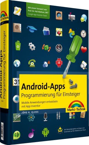 Kloss, Jörg H. - Android-Apps - Programmierung für Einsteiger: Mobile Anwendungen entwickeln mit App Inventor - Preis vom 09.10.2026 07:28:09 h