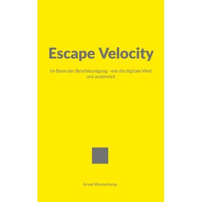 Escape Velocity, Taschenbuch von Arved Westerkamp, BoD – Books on Demand, 978-3-695-73502-0