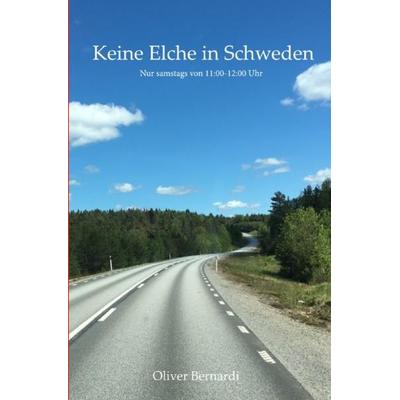Keine Elche in Schweden, Taschenbuch von Oliver M. Bernardi, Epubli, 978-3-7531-4399-6