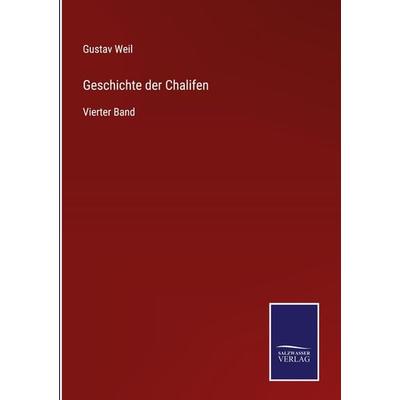 Geschichte der Chalifen, Gebundene Ausgabe von Gustav Weil, Outlook, 978-3-375-11159-5