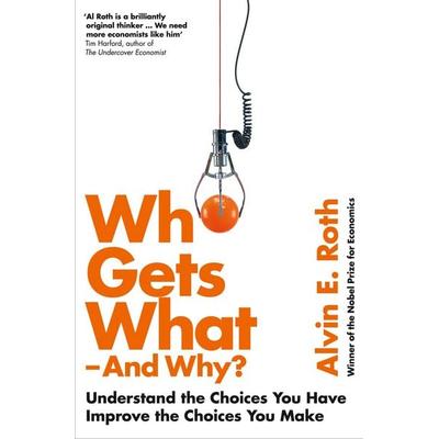 Who Gets What - And Why, Taschenbuch von Alvin Roth, HarperCollins, 978-0-00-752078-7