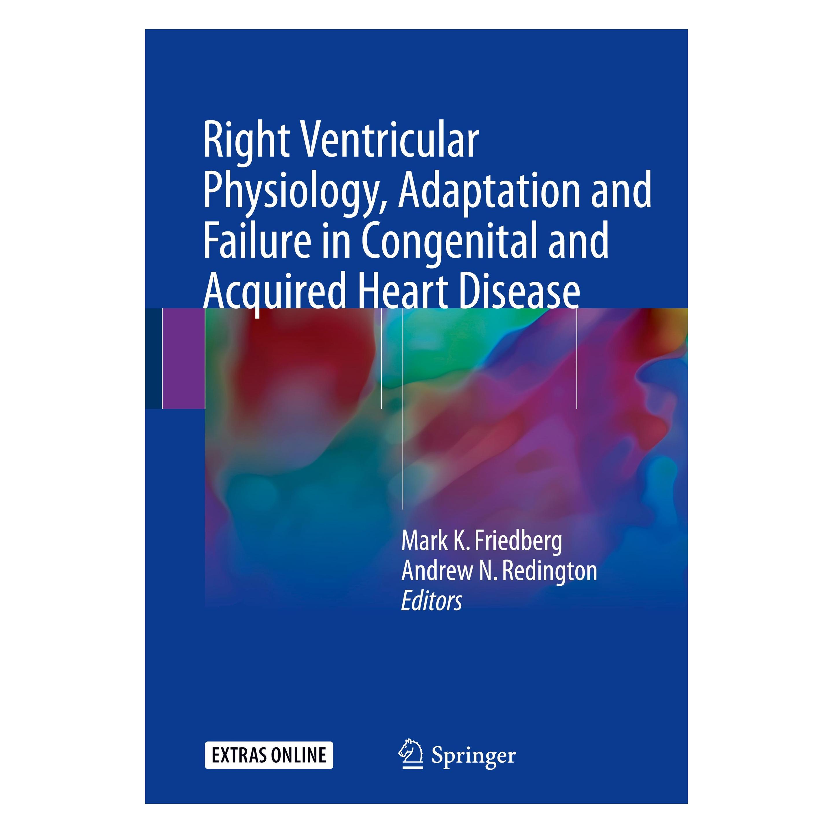 Springer Right Ventricular Physiology, Adaptation and Failure in Congenital and Acquired Heart Disease (Englisch, Hardcover, Andrew N. Redington, Mark K. Friedberg) (9783319670942)