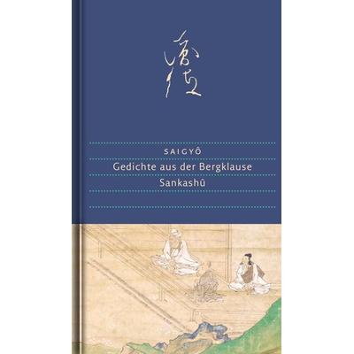 Gedichte aus der Bergklause, Taschenbuch von Saigyô, Dieterich'sche Verlagsbuchh. Mainz, 978-3-87162-098-0