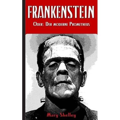 Frankenstein (oder: Der moderne Prometheus), Taschenbuch von Mary Wollstonecraft Shelley, Bookmundo, 978-94-036-7533-6