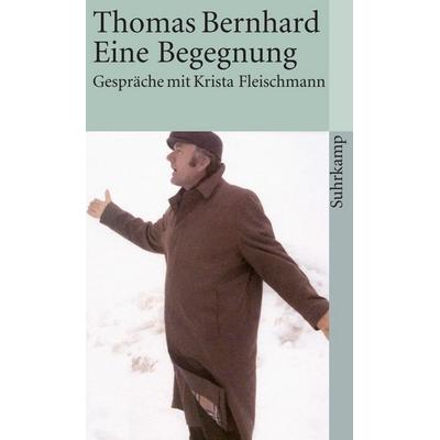 Eine Begegnung, Taschenbuch von Thomas Bernhard,Krista Fleischmann, Suhrkamp, 978-3-518-45757-3