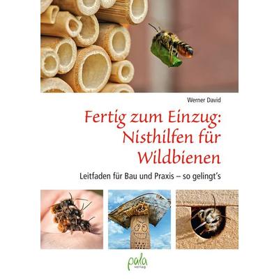 Fertig zum Einzug: Nisthilfen für Wildbienen, Gebundene Ausgabe von Werner David, Pala, 978-3-89566-358-1
