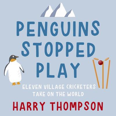 Penguins Stopped Play - Harry Thompson, Audio, 9781399149860