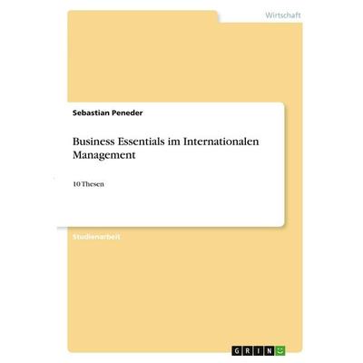 Business Essentials im Internationalen Management, Taschenbuch von Sebastian Peneder, GRIN, 978-3-346-29014-4