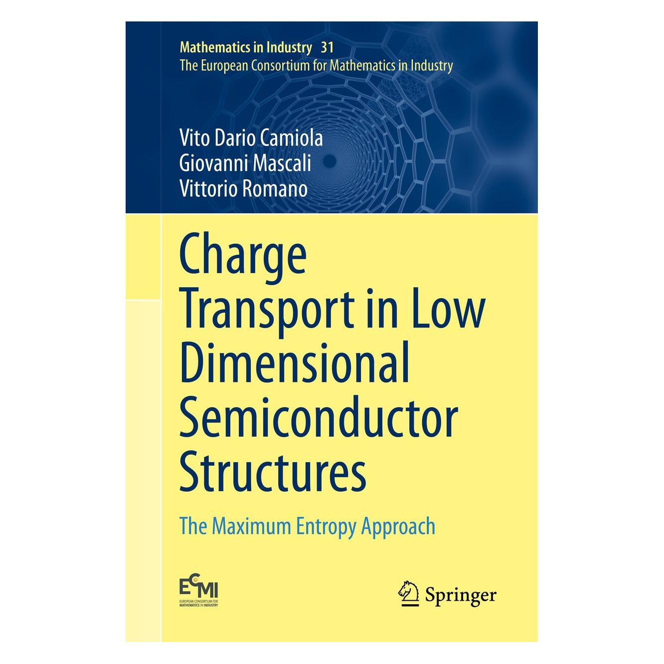 Springer Charge Transport in Low Dimensional Semiconductor Structures (Englisch, Hardcover, Giovanni Mascali, Vito Dario Camiola, Vittorio Romano) (9783030359928)