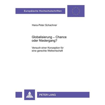 Globalisierung - Chance oder Niedergang?, Taschenbuch von Hans-Peter Schachner, Peter Lang GmbH, Internationaler Verlag der Wissenschaften,