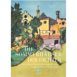 Die Sommerhäuser der Dichter, Ratgeber von Peter Richter, Thomas Steinfeld, Joseph Hanimann, Gustav Seibt, Jens Bisky, Silke Bigalke