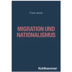 Migration und Nationalismus, Sachbücher von Frank Jacob